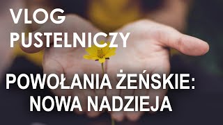 Powołania żeńskie: Nowa nadzieja