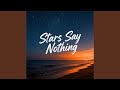 Stars Say Nothing