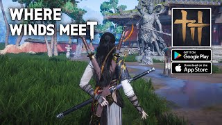 Where Winds Meet Mobile - Official Released Gameplay Android iOS