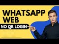 Login to WhatsApp Web Without Scanning QR code (2024)
