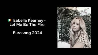 Isabella Kearney - Let Me Be The Fire (Eurosong 2024) | 🇮🇪 Ireland Eurovision 2024