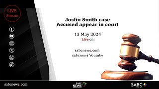 Joslin Smith case accused appear in court | 13 May