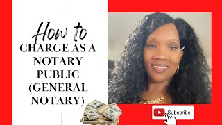 How To Charge as a Notary Public (General Notary Prices) Price List at the End..