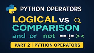 🧠 Python Operators Part 2| Logical vs Comparison Operators Explained with Examples!