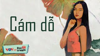 CÁM DỖ | Đọc Truyện Đêm Khuya Đài Tiếng Nói Việt Nam - Truyện Đêm Khuya Dễ Ngủ Nhất VOV 759