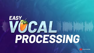 Easy Vocal / Acapella Processing in FL Studio | Synth Studio's
