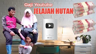 Gaji Youtube JELAJAH HUTAN terbaru 🤑💸