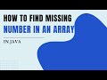 How to Find Missing Number in an Array in Java | Coding Skills