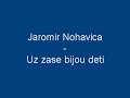 jaromir nohavica uz zase bijou deti