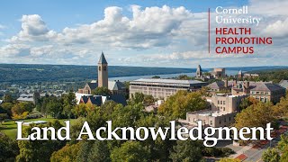 Cornell Land Acknowledgment | Health Promoting Campus