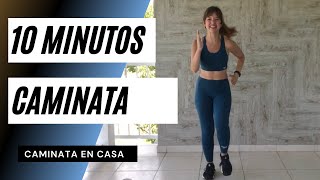 10 minutos | CAMINATA EN CASA