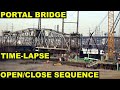 PORTAL BRIDGE OPEN/CLOSE SEQUENCE TIME LAPSE