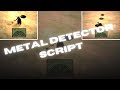 MTA Metal Detector Script