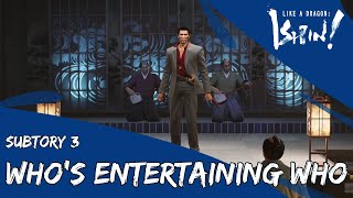 Like a Dragon:  Ishin!  - Substory 3: Who's Entertaining Who?