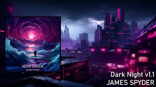 [Instrumental Synthwave] • Dark Night (Version 1.1) - JAMES SPYDER