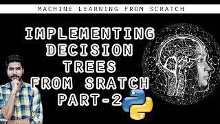 Implementing Decision Trees From Scratch PART 2 - (Machine Learning)
