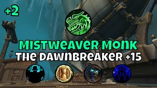 +15 The Dawnbreaker Mistweaver Monk Season 1 The War Within Mythic+