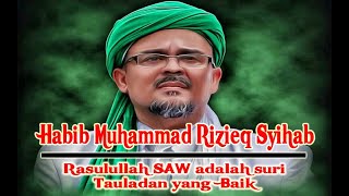 Imam Besar Habib Rizieq Syihab | Rasulullah SAW Suri Tauladan yang Baik | Stop Kriminalisasi Ulama
