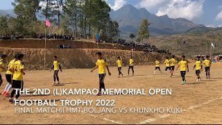 FINAL MATCH|| HMT BOLJANG VS KHUNKHO KUKI (KKYC)|| 2nd (L)KAMPAO MEMORIAL OPEN FOOTBALL TROPHY 2022