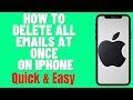 HOW TO DELETE ALL EMAILS AT ONCE ON IPHONE