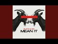 Mean It