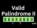Valid Palindrome II ⚡ Nested Loops but Linear - Paradox Explained 🤔🔥 LeetCode 680