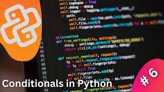 Python Tutorial - Conditionals (if, elif, else) | Part 6