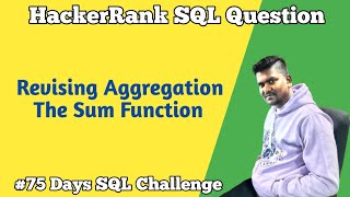 Revising Aggregations The Sum Function || HackerRank SQL Question