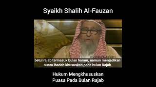 Hukum Mengkhususkan Puasa Pada Bulan Rajab - Syaikh Shalih Al-Fauzan