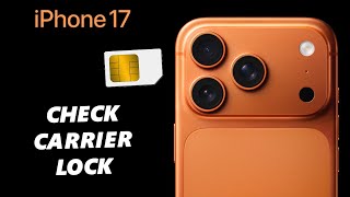 How To Check If iPhone Is Carrier Locked On iPhone 17 / 17 Pro