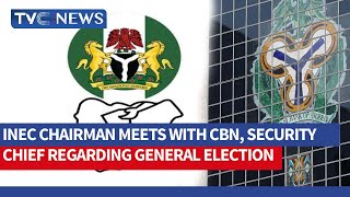 INEC Chairman Meets CBN, Security Chief Over General Election