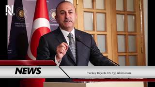 Turkey rejects US  ultimatum -  Moving Out OF NATO Day By Day