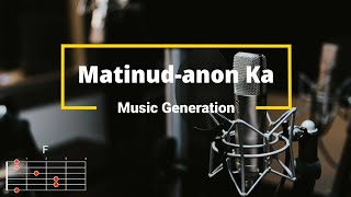 Matinud-anon Ka - Music Generation| Lyrics and Chords