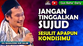 ▶️Gus Baha 2024 - Sujudlah kepada Allah Apapun Kondisimu