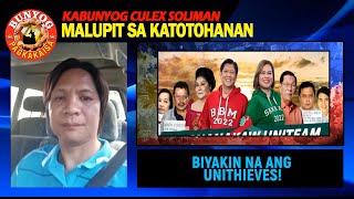 KABUNYOG CULEX SOLIMAN, MALUPIT SA KATOTOHANAN 05/06/2023: BIYAKIN NA ANG UNITHIEVES!