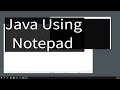 How to Write and Run Java Programs Using Notepad