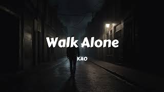 Walk Alone by KAO (Official Lyric Video)