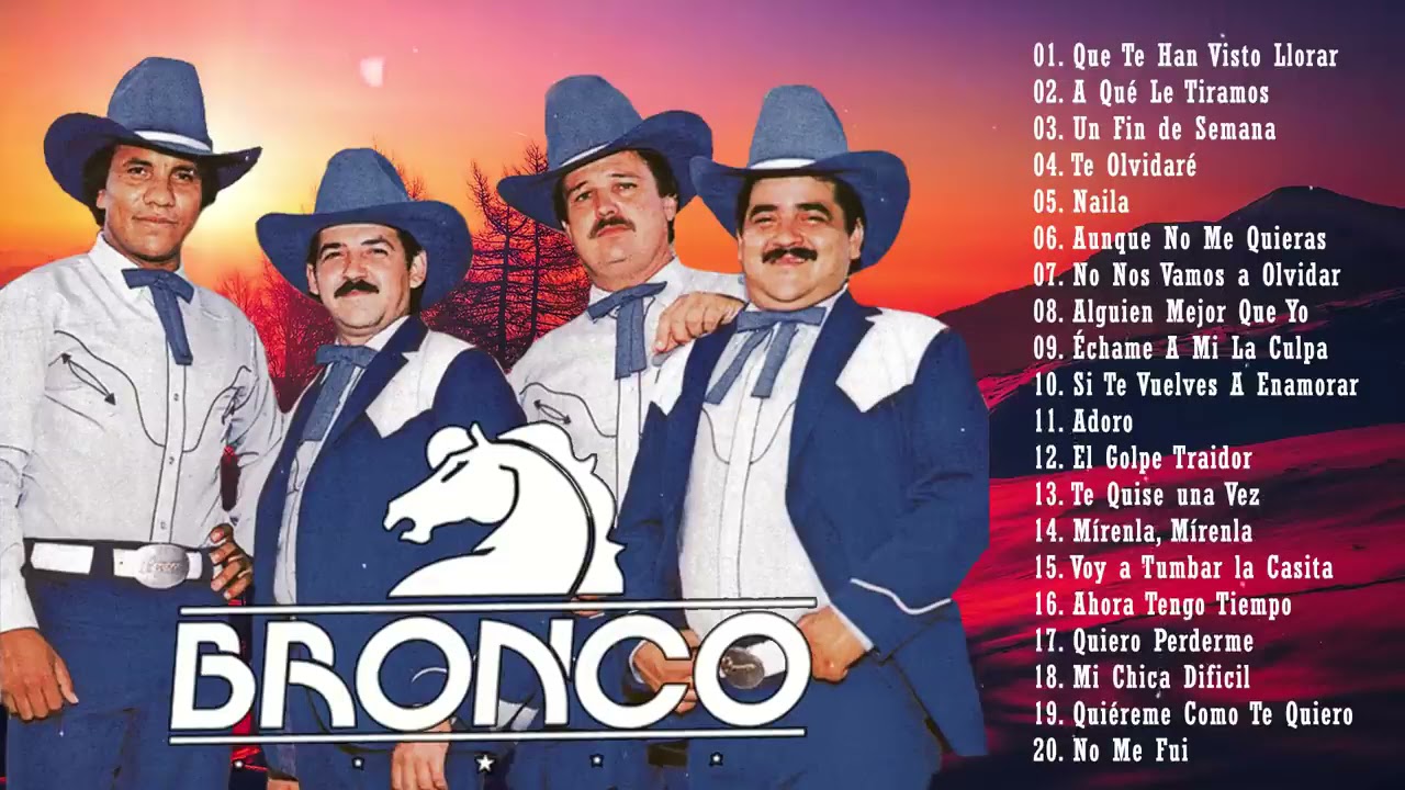 BRONCO ÉXITOS SUS MEJORES CANCIONES - BRONCO MIX ROMÁNTICAS LO MEJOR DE ...