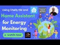 Energy Monitoring Dashboard in Home Assistant with Shelly EM