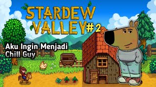 Hanya Chill Guy Yang Ingin Main Game Petani - Stardew Valley #2 /Chill Guy