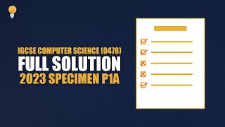 Full 2023 Specimen Paper 1a Solution Igcse Computer S Doovi