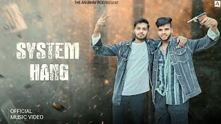 System Hang ( Official Video ) Anubhav and Satyam \u0026 Gyanendra Sardhana || New Haryanvi Song 2024