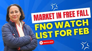 StockPro | MARKET IN FREE FALL FNO WATCHLIST FOR FEB MONTH