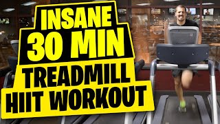 HIIT Workout - Insane 30 Minute Treadmill Workout