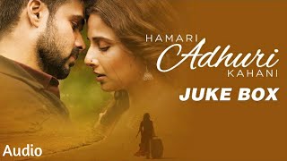 Hamari Adhuri Kahani Title Track Audio Song -  Emraan Hashmi,Vidya Balan ArijitSingh