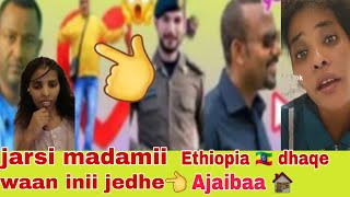 🇪🇹jarsii madamii Ethiopia demmee waan innii jedhee