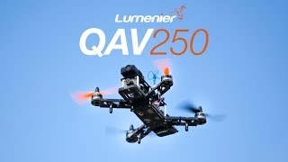 Introducing the Lumenier QAV250 Mini FPV Quadcopter