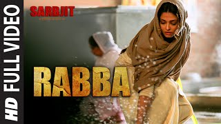 Rabba Full Video Song |  SARBJIT | Aishwarya Rai Bachchan, Randeep Hooda, Richa Chadda | T-Series