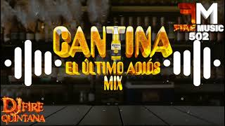 Cantina Mix El Último Adiós Vol. 2 🔥 Dj Fire Quintana