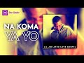 Lil joe Afro Love Gospel | NA KOMA YA YO | Jas Monde